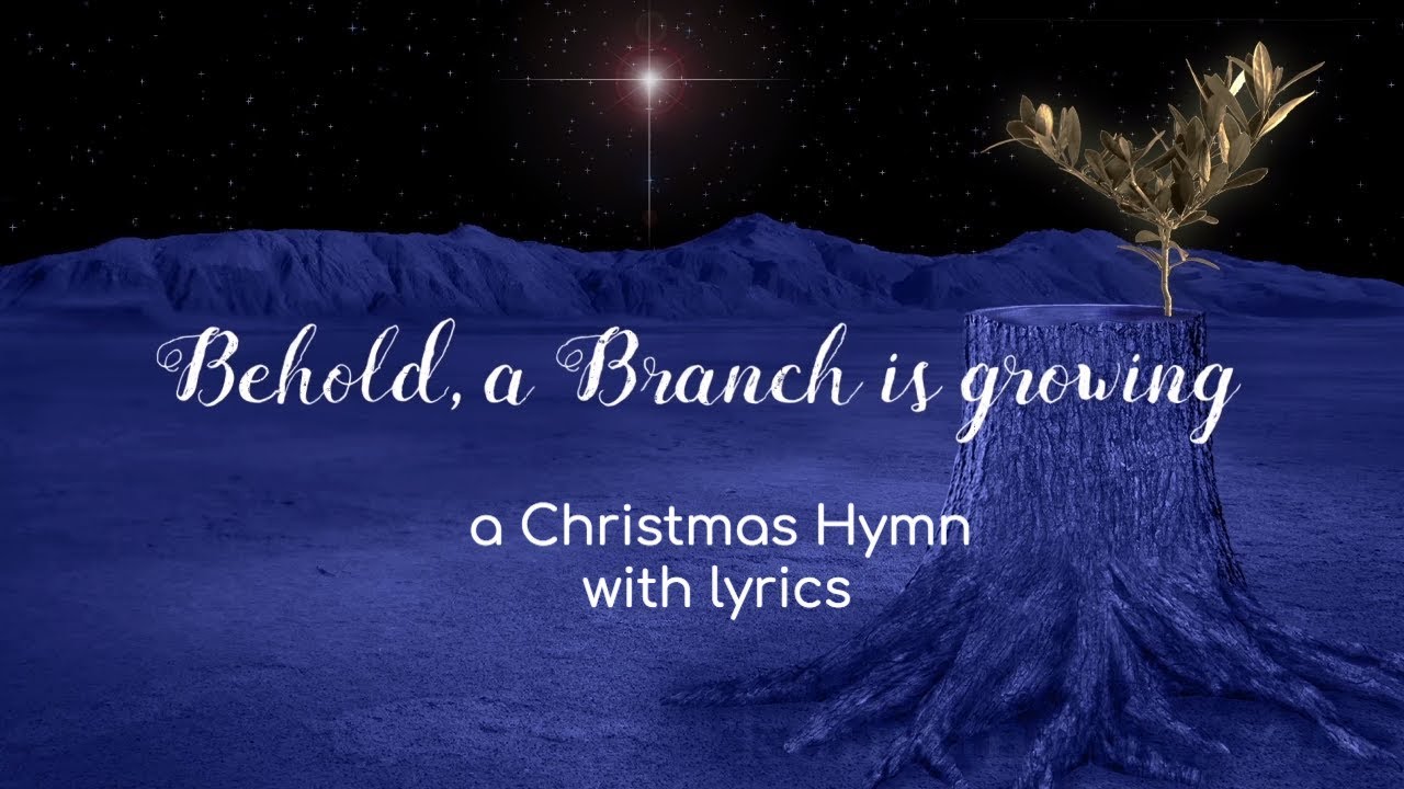 Behold, a Branch is Growing - Christmas Hymn with Lyrics
