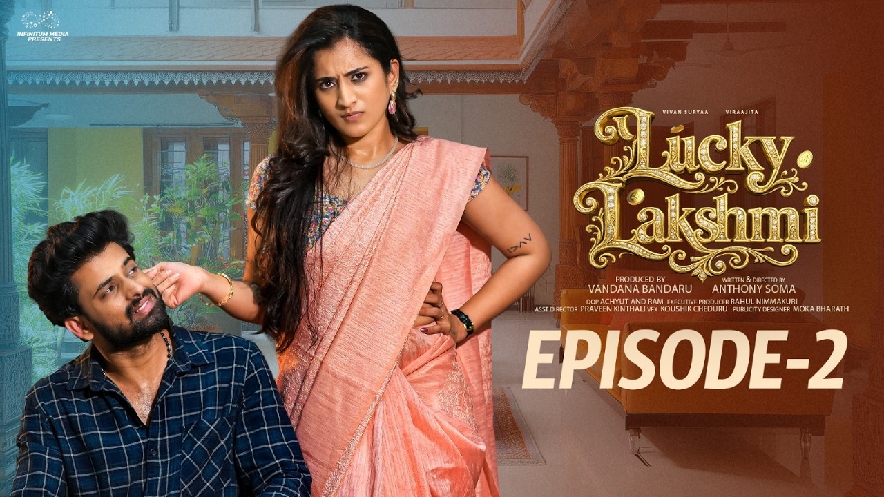 Lucky Lakshmi || Episode 2 || Viraajita || Vivan Suryaa || Telugu Web Series 2026 || Infinitum Media