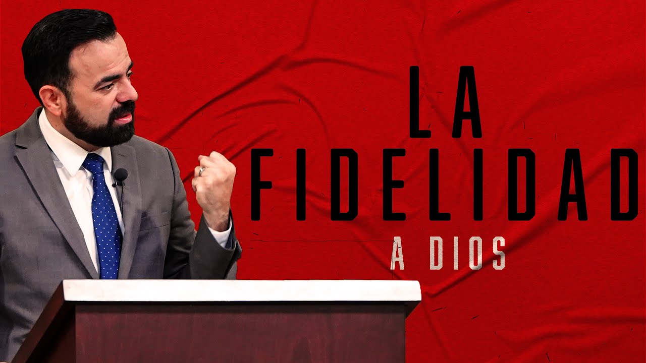 La Fidelidad a Dios (Predicación Bautista, Fundamental)