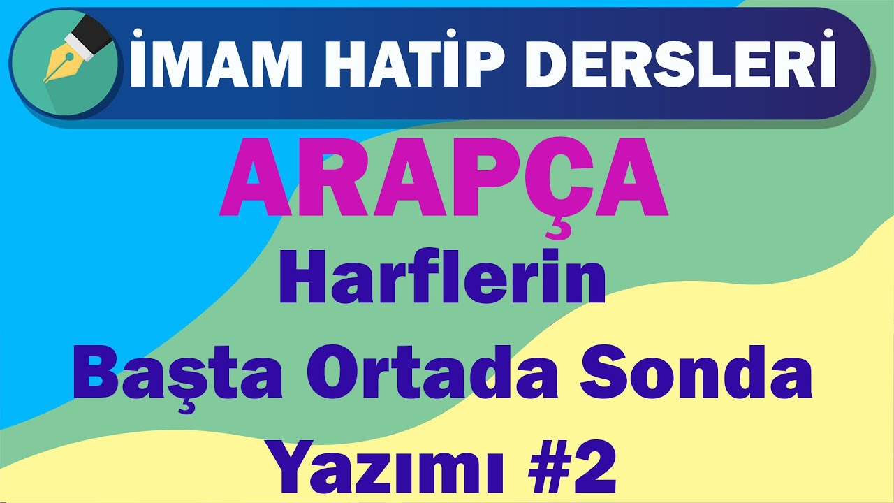 Arapça | 5.Sınıf | Harflerin Başta Ortada Sonda Yazımı #2