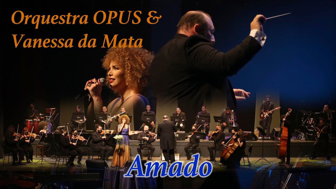 Amado - Orquestra OPUS & Vanessa da Mata