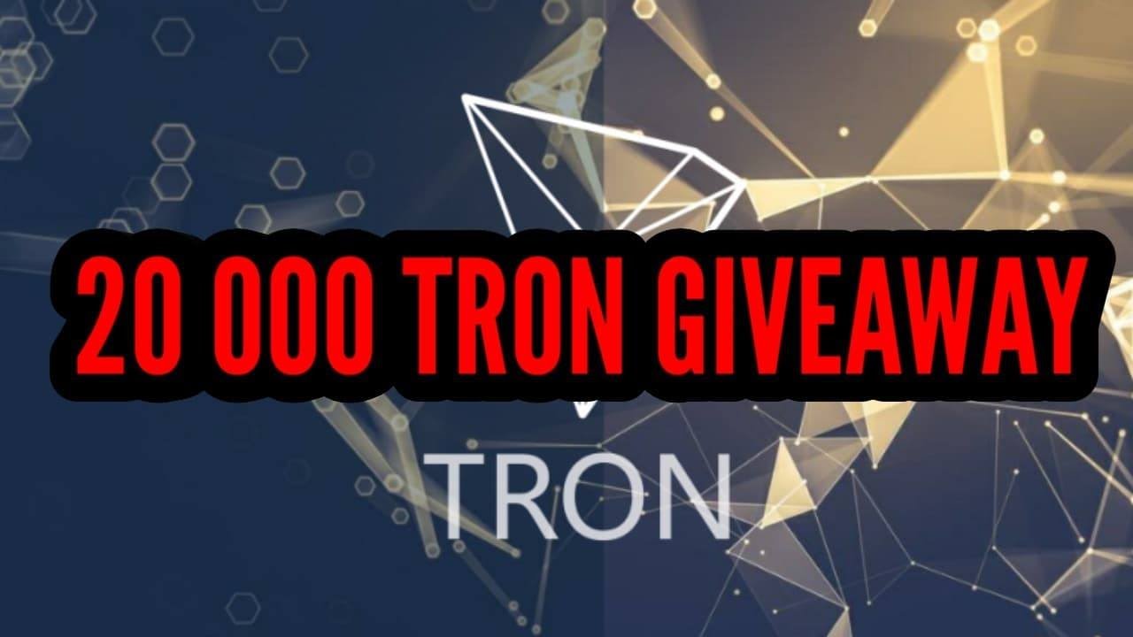 20 000 TRON GIVEAWAY!