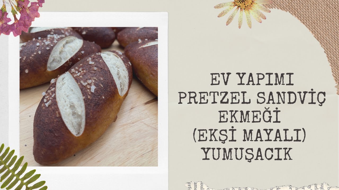Ev Yapımı, Yumuşacık Pretzel Sandviç Ekmeği Tarifi 💯Tüm Püf Noktalarıyla ✅ Fırından Alınmış Gibi 👌