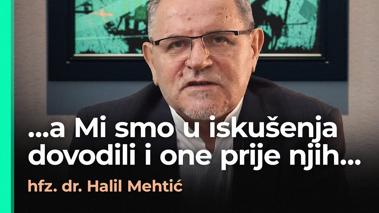 Iskušenja - ROBOVI MILOSTIVOG - (hfz. prof.dr. Halil Mehtić)