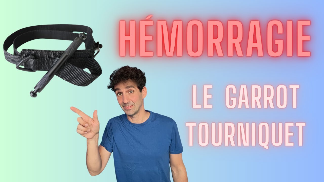 HEMORRAGIE - La pose du GARROT TOURNIQUET