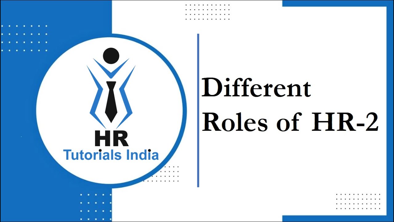Different Roles Of HR-2 | Key Responsibilities Of HR Professionals | HR Tutorials India | HR Roles