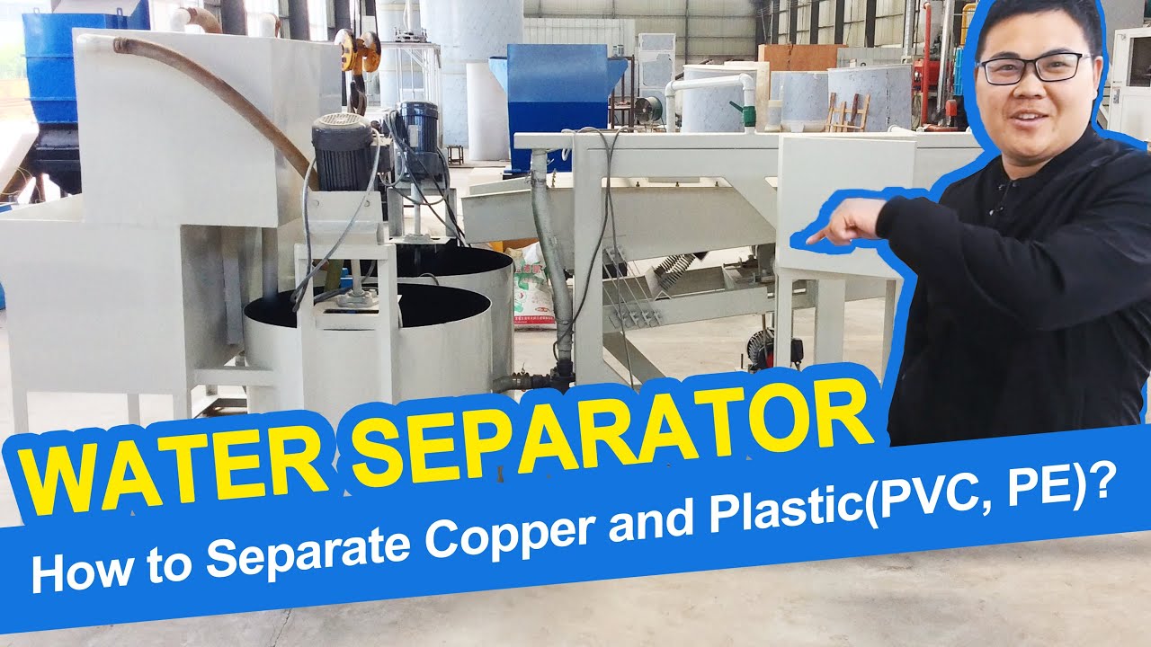 Tutorial: Water Separator - How to Separate Copper and Plastic (PVC, PE)?