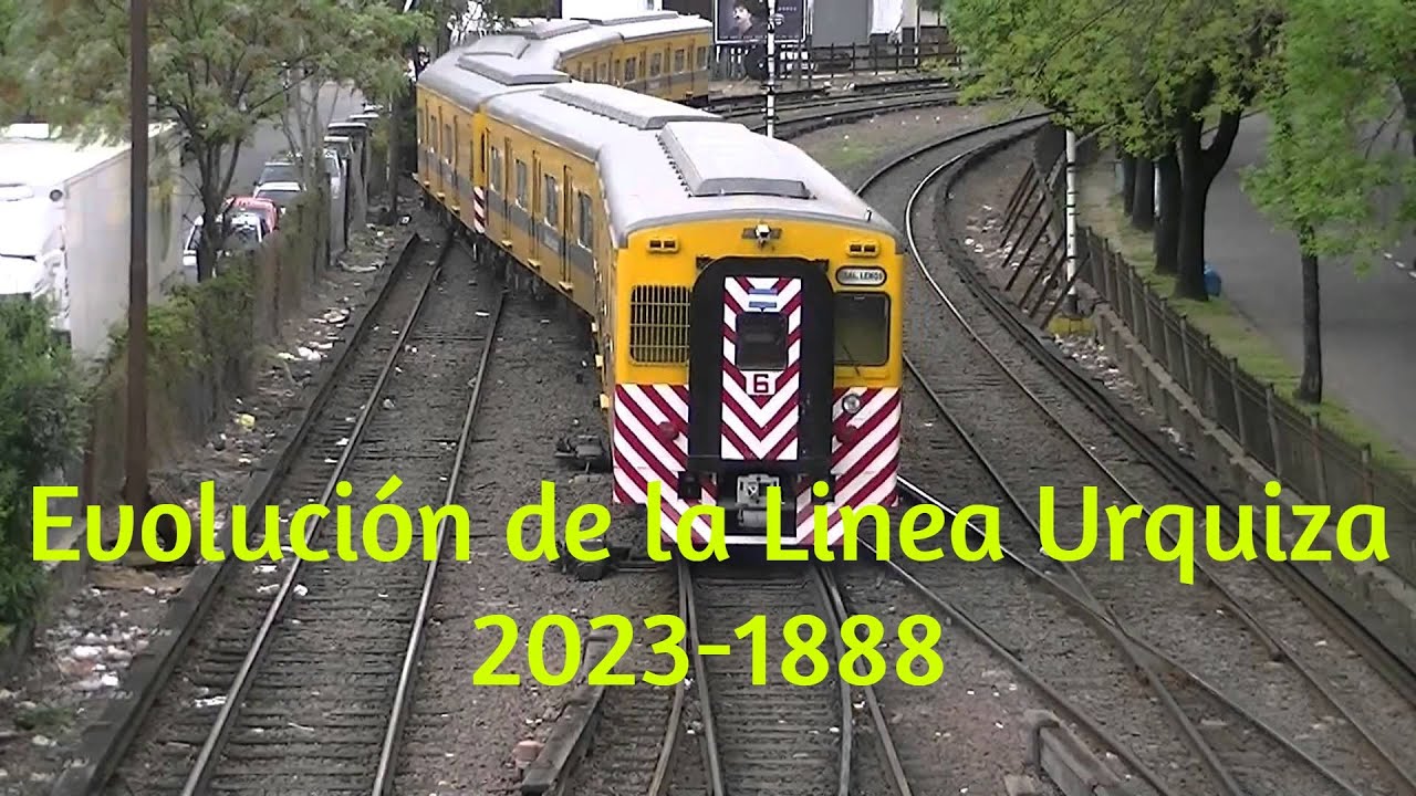 Evolución de la Linea Urquiza 2023-1888 (video mejorado y resubido)