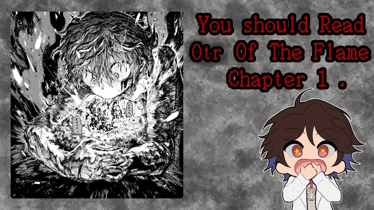 YOU SHOULD READ - Otr Of The Flame (Chapter 1)