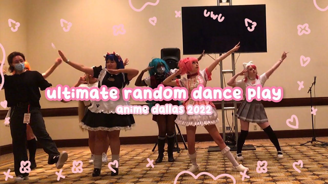 ultimate random dance play @ anime dallas 2022 hosted by. idol ♡ nani