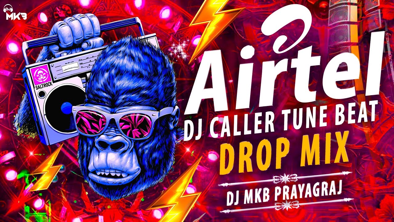 AIRTEL MUSIC | DJ Caller Tune Beat | Drop Mix | DJ MkB Prayagraj