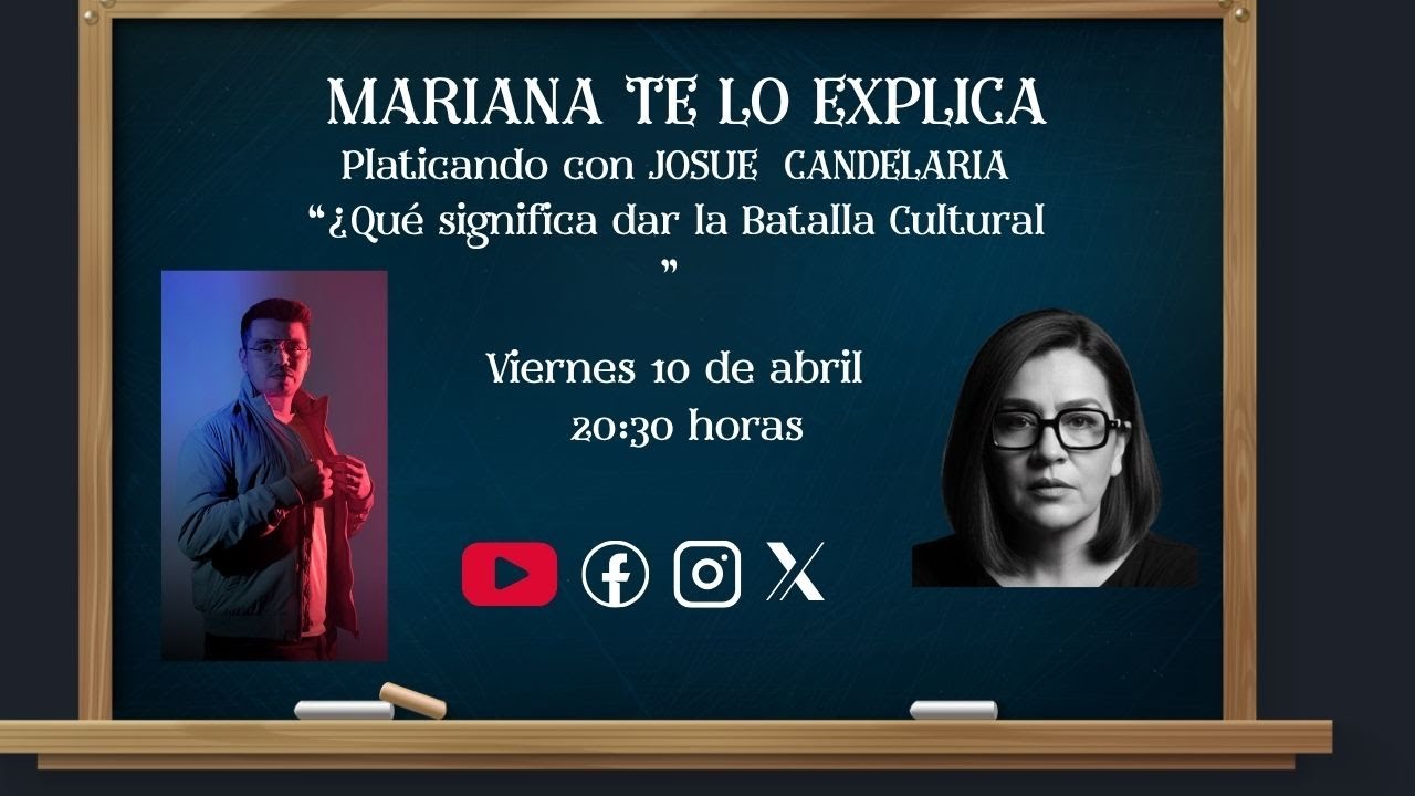 Mariana te lo explica FT. Josue Candelaria QUE SIGNIFICA DAR LA BATALLA CULTURAL 📱