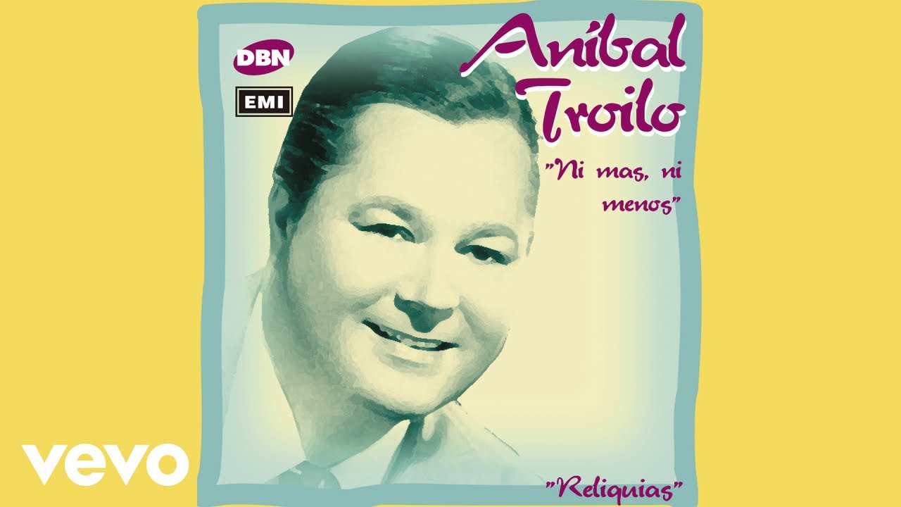 Aníbal Troilo, Angel Cardenas - Que Me Importa Tu Pasado (Audio)