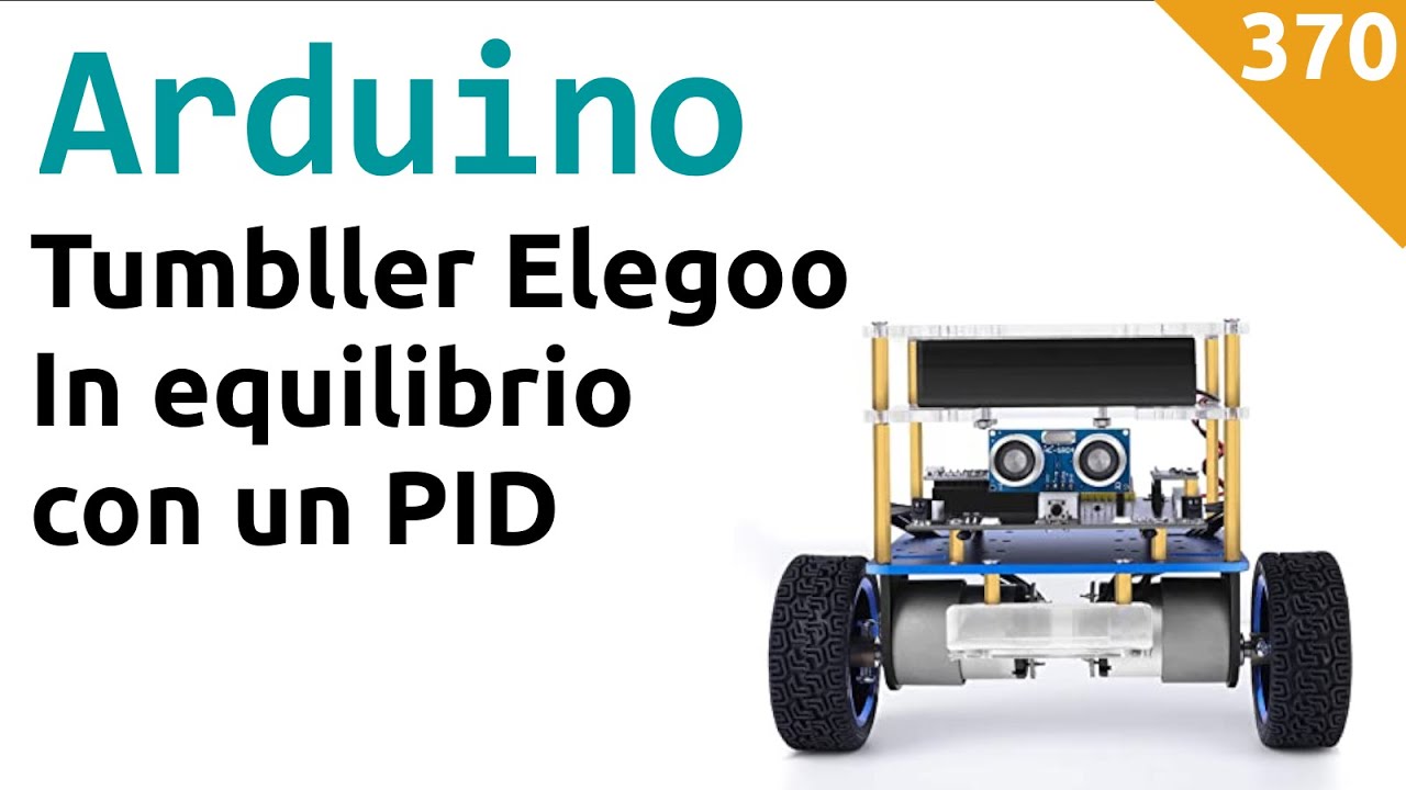 Elegoo Tumbller -  Controllo equilibrio con PID - Video 370