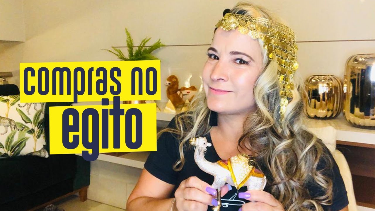 O que comprar no Egito? - 1º EPISÓDIO