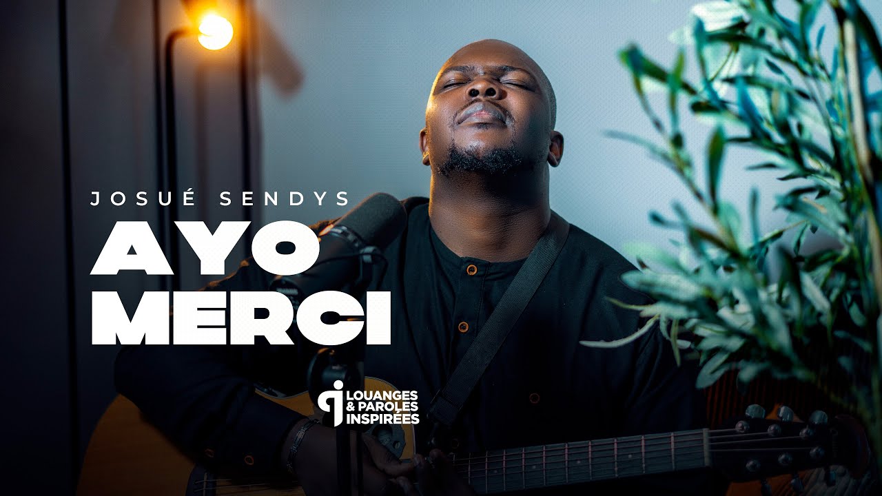 AYÔ (Merci) - JOSUE SENDYS | Louanges Inspirées