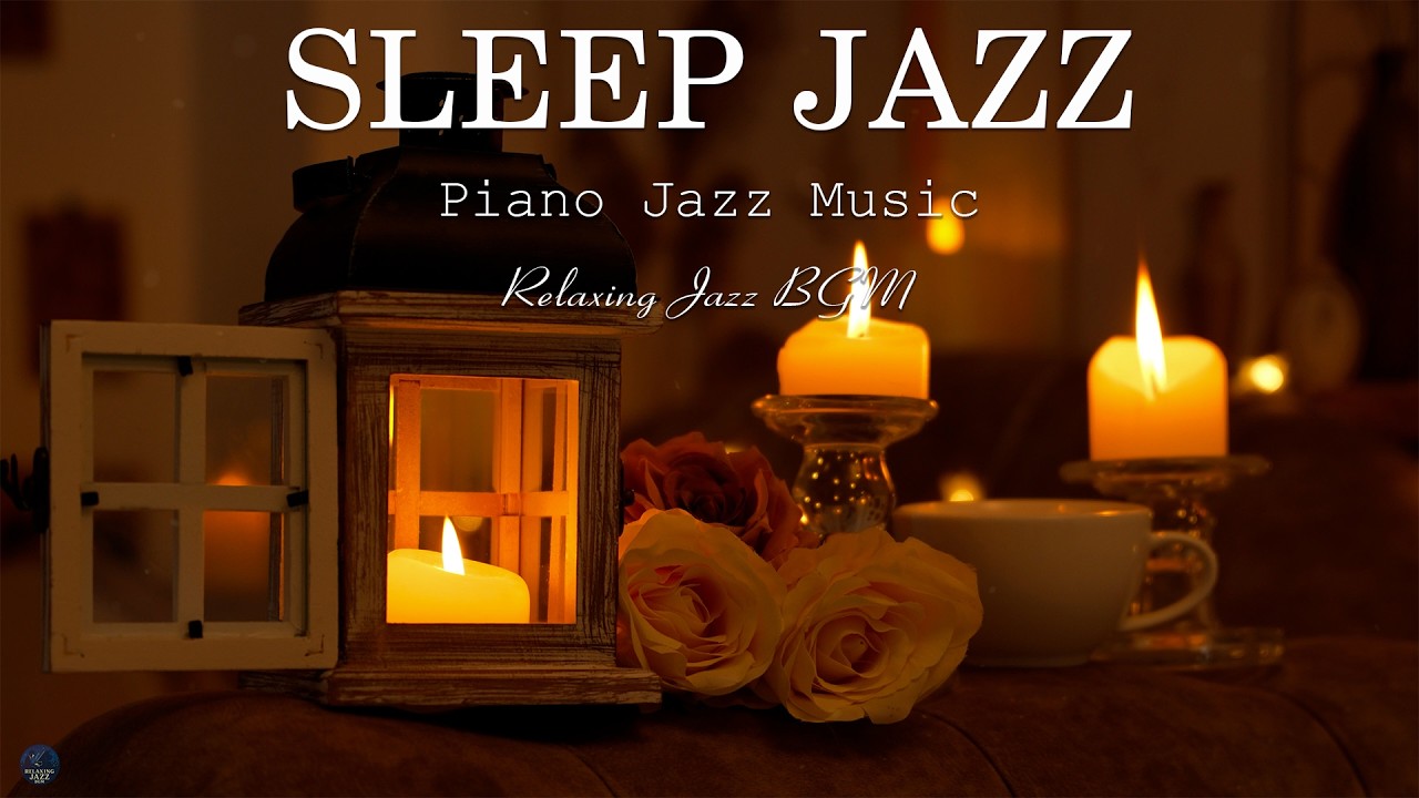 Soothing of Sleep Jazz Piano Music - Relaxing Jazz Instrumental Music at Night - March Jazz Music