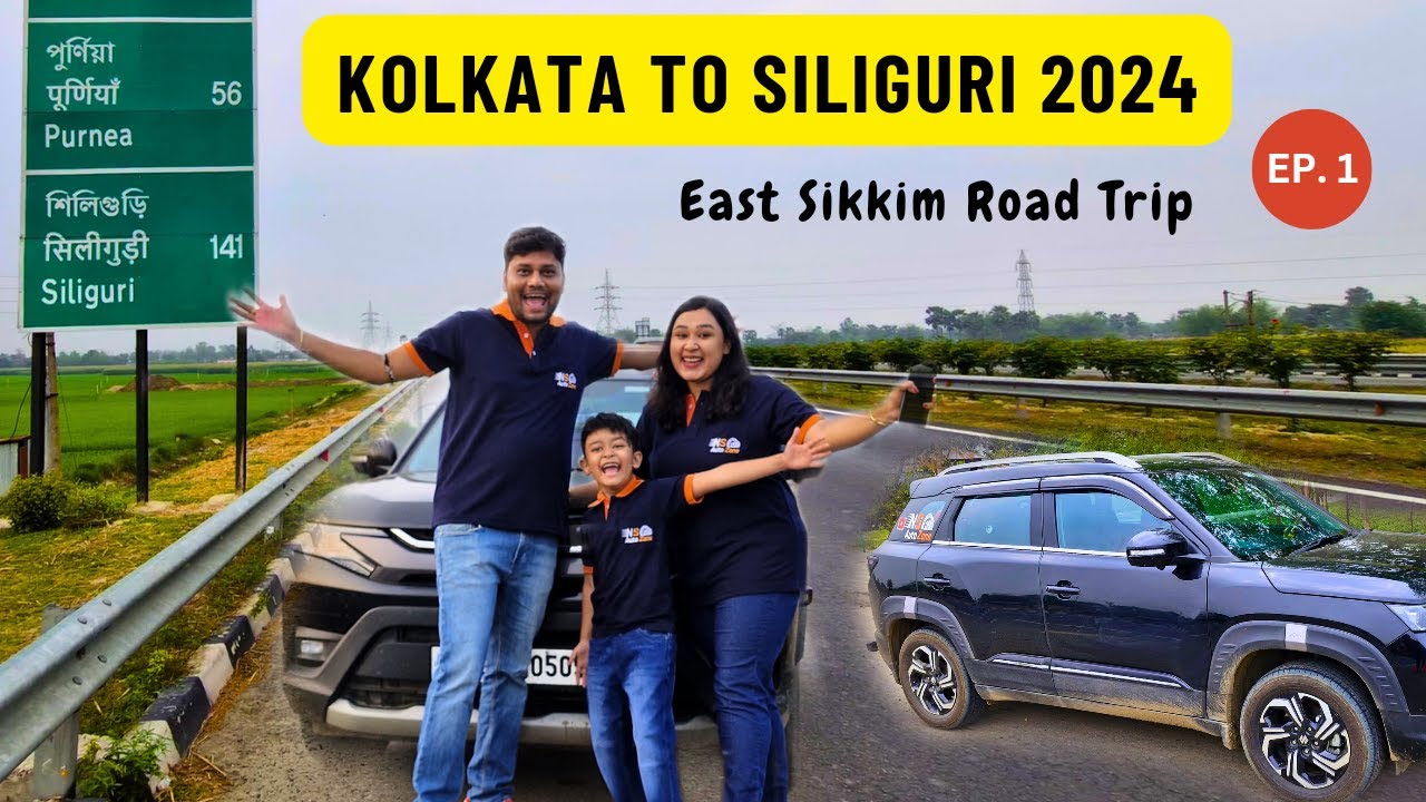 Kolkata to Siliguri by Car 2024। Best Route full details। East Sikkim Road Trip EP 1। Better Living