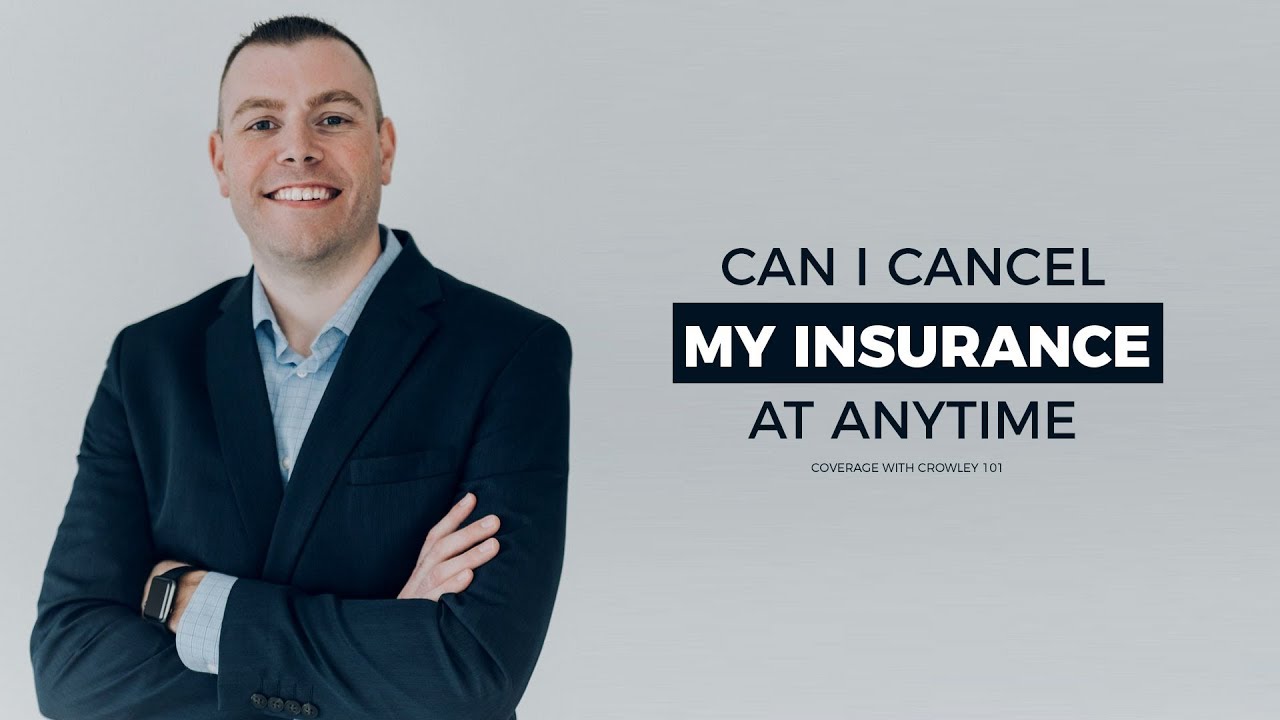 Can I cancel my insurance at anytime?