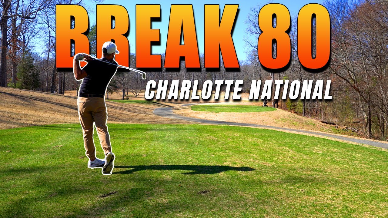 Can I BREAK 80 at CHARLOTTE NATIONAL?