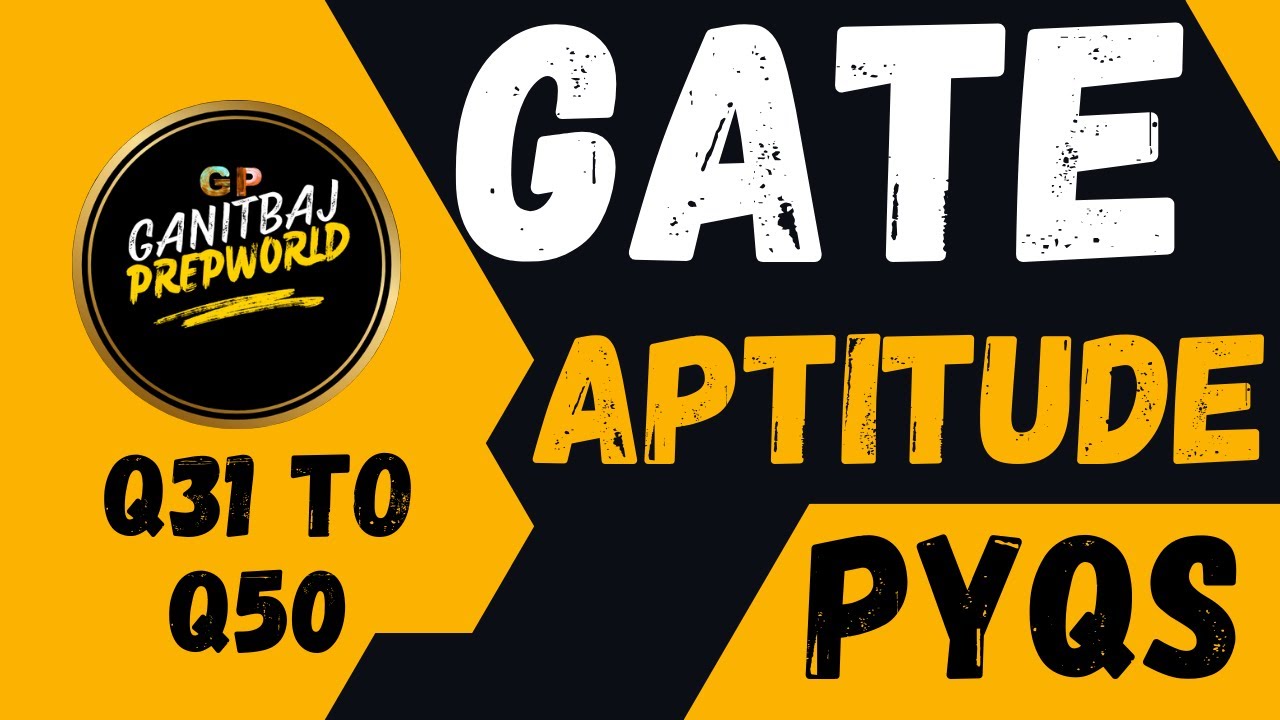 GATE Aptitude PYQs 🔥 | 20 REAL Questions That Decide Your Cut-off | Q31 TO Q50