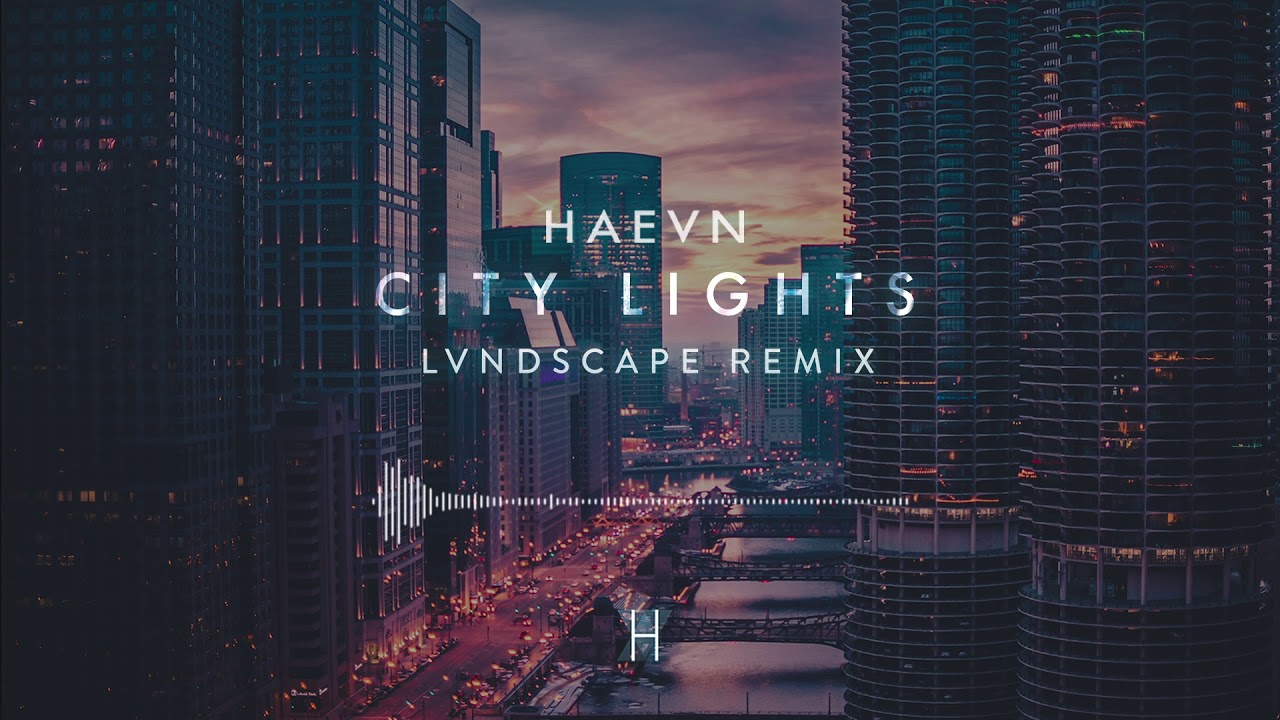 HAEVN - City Lights (LVNDSCAPE Remix) Official Audio