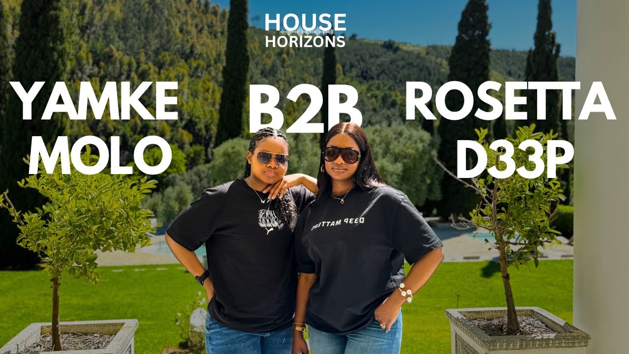 House Horizons S2E4 - Yamke Molo B2B Rosetta D33P | Deep House Mix 