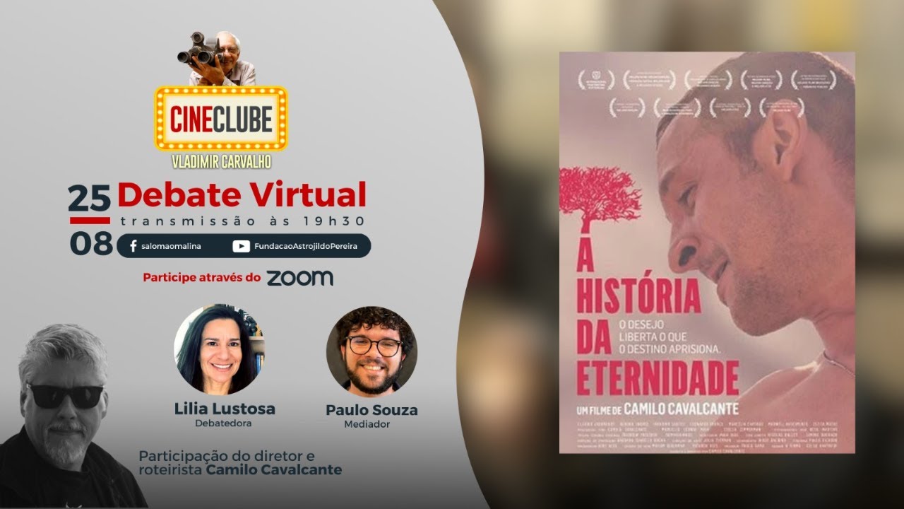 Cine clube Vladimir Carvalho - A história da eternidade, do diretor Camilo Cavalcante.