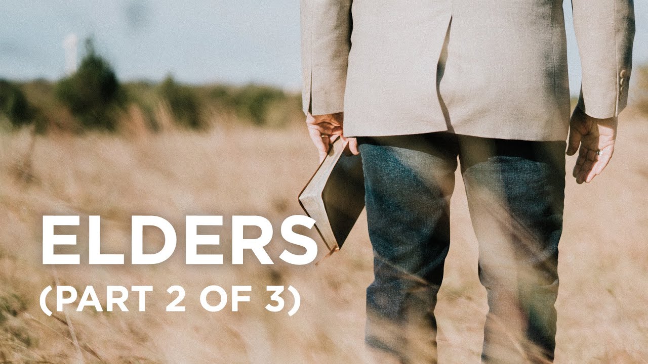 Elders (Part 2 of 3) — 03/14/2022
