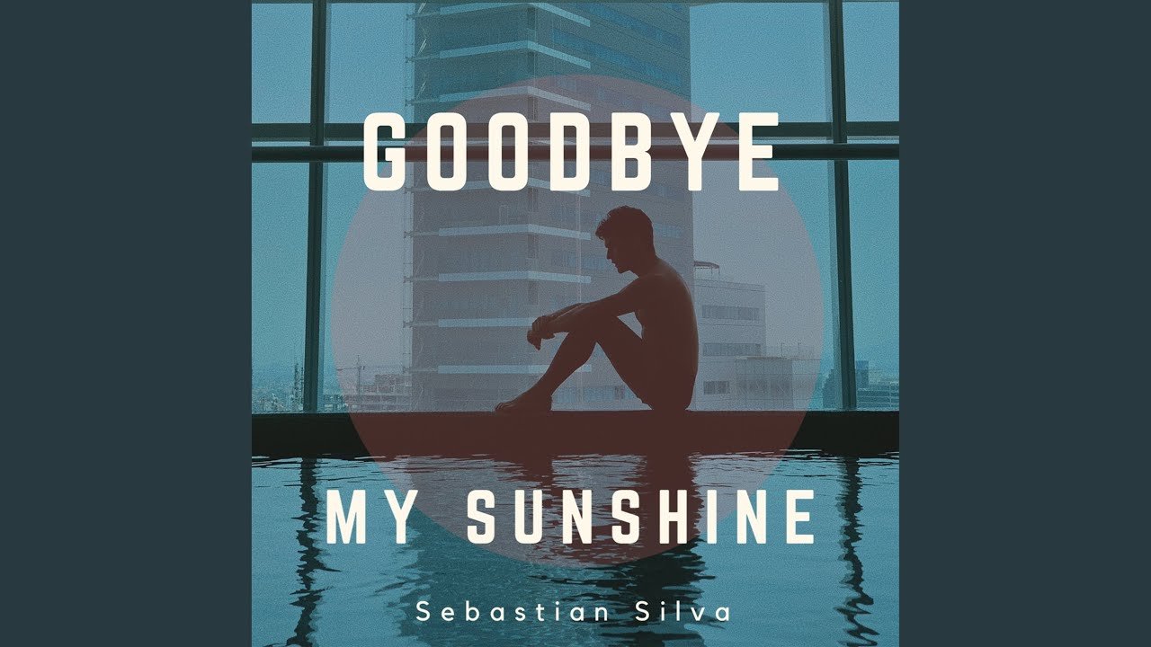 Goodbye My Sunshine