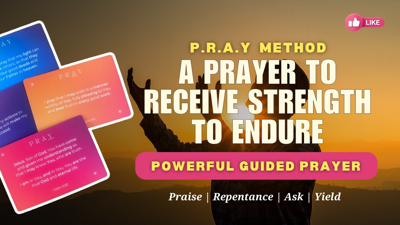 PRAY with me with the P.R.A.Y Method | A PRAYER TO Receive strength to endure