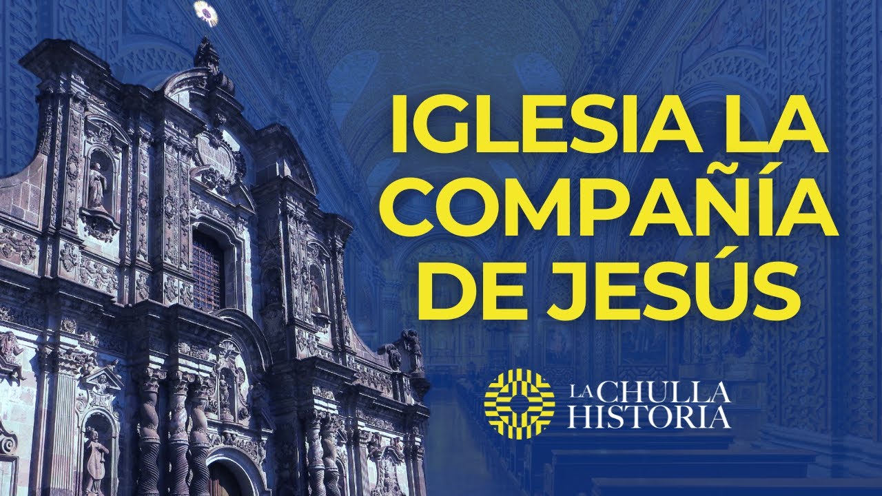 Iglesia La Compañía de Jesús (Quito - Ecuador) | Documental de La Chulla Historia