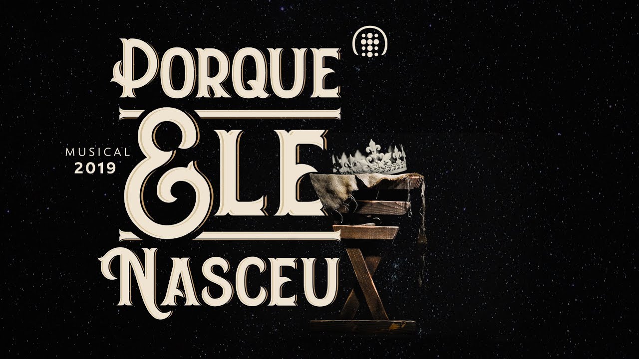 Musical de Natal Ibab 2019 | Porque Ele nasceu | Ibab Celebra&ccedil;&atilde;o