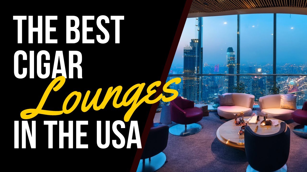 5 Best Cigar Lounges in the USA! #cigarlovers #cigarlounge