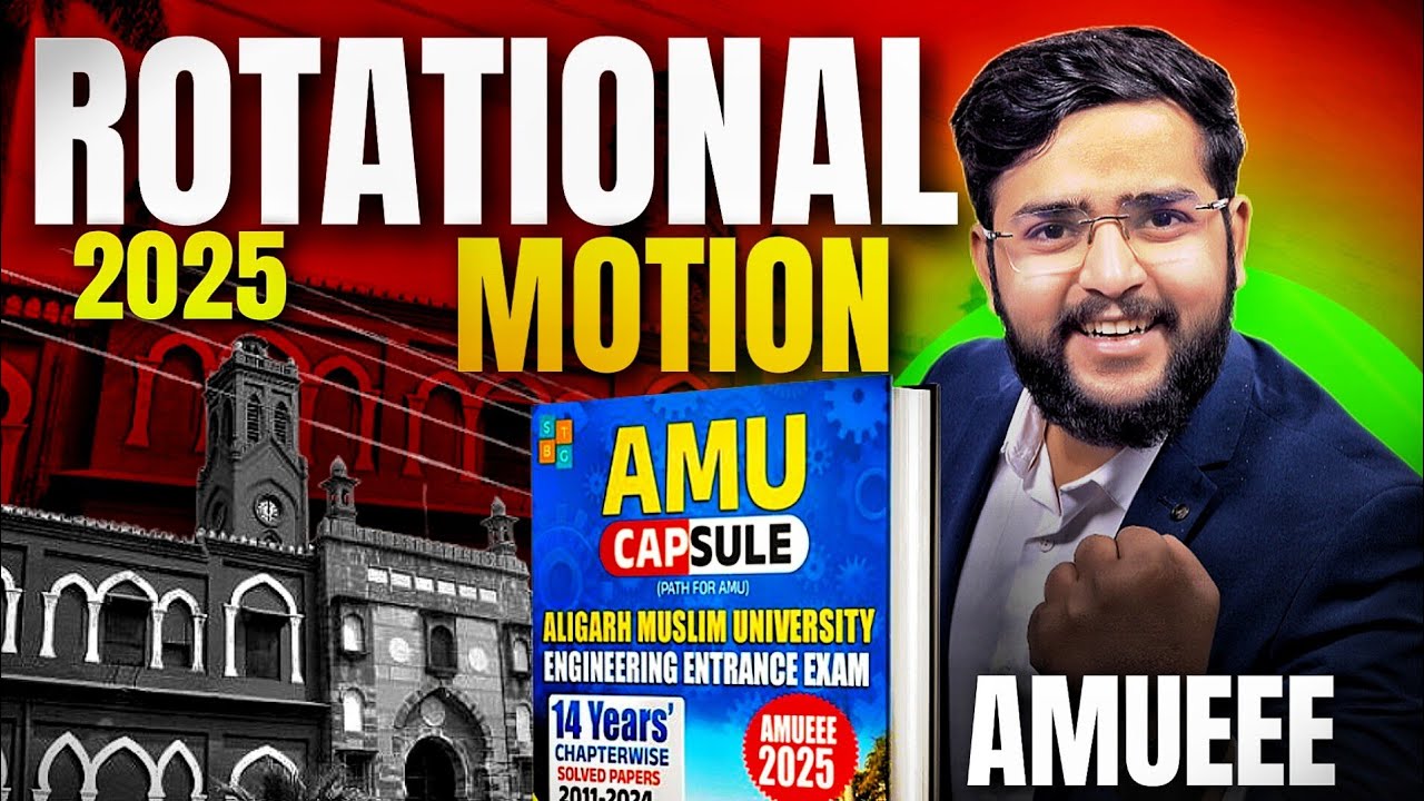 AMU Entrance Exam 2025 | ROTATIONAL MOTION PYQ Solutions | AMU Capsule Book | PHYSICS | AMUEEE 2025