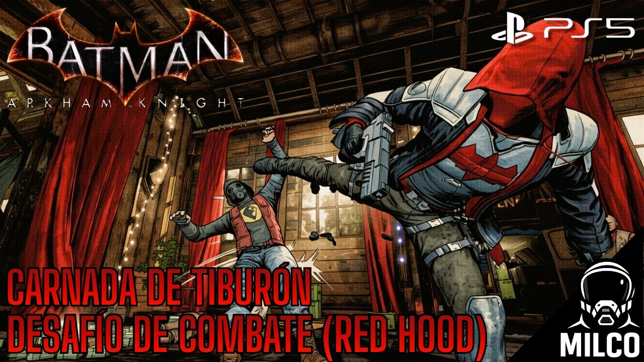 BATMAN ARKHAM KNIGHT - DESAFÍO DE COMBATE | RED HOOD | CARNADA DE TIBURÓN