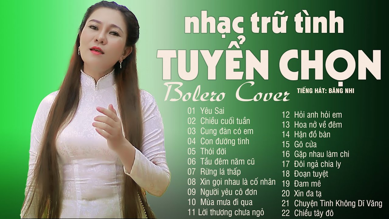 Y&ecirc;u Sai ► Con Đường T&igrave;nh ► Li&ecirc;n Kh&uacute;c Bolero Trữ t&igrave;nh đi v&agrave;o l&ograve;ng người | Băng Nhi