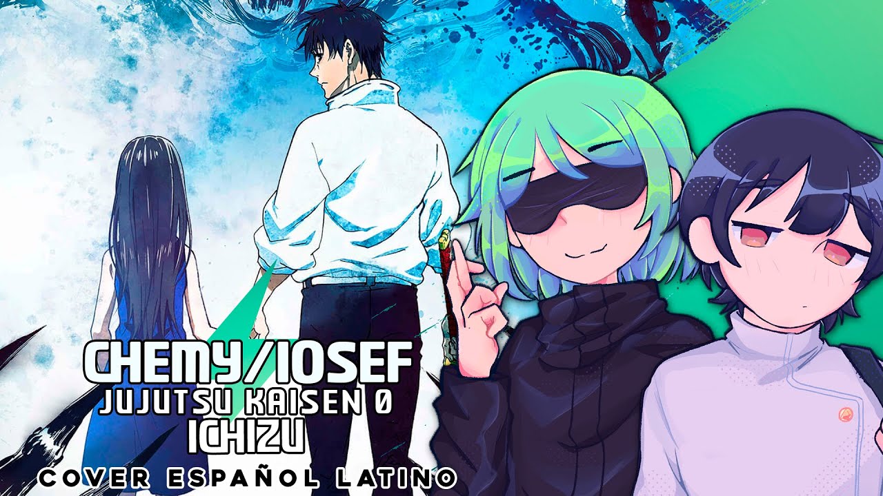 (ESP/FULL) JUJUTSU KAISEN 0 // Ichizu (cover por 