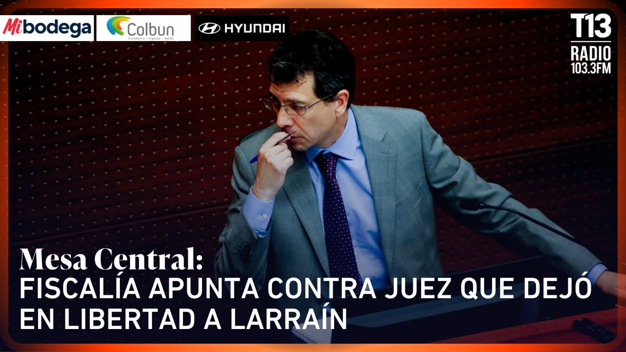 Caso ProCultura: Fiscalía apunta contra juez que dejó en libertad a Larraín | Mesa Central