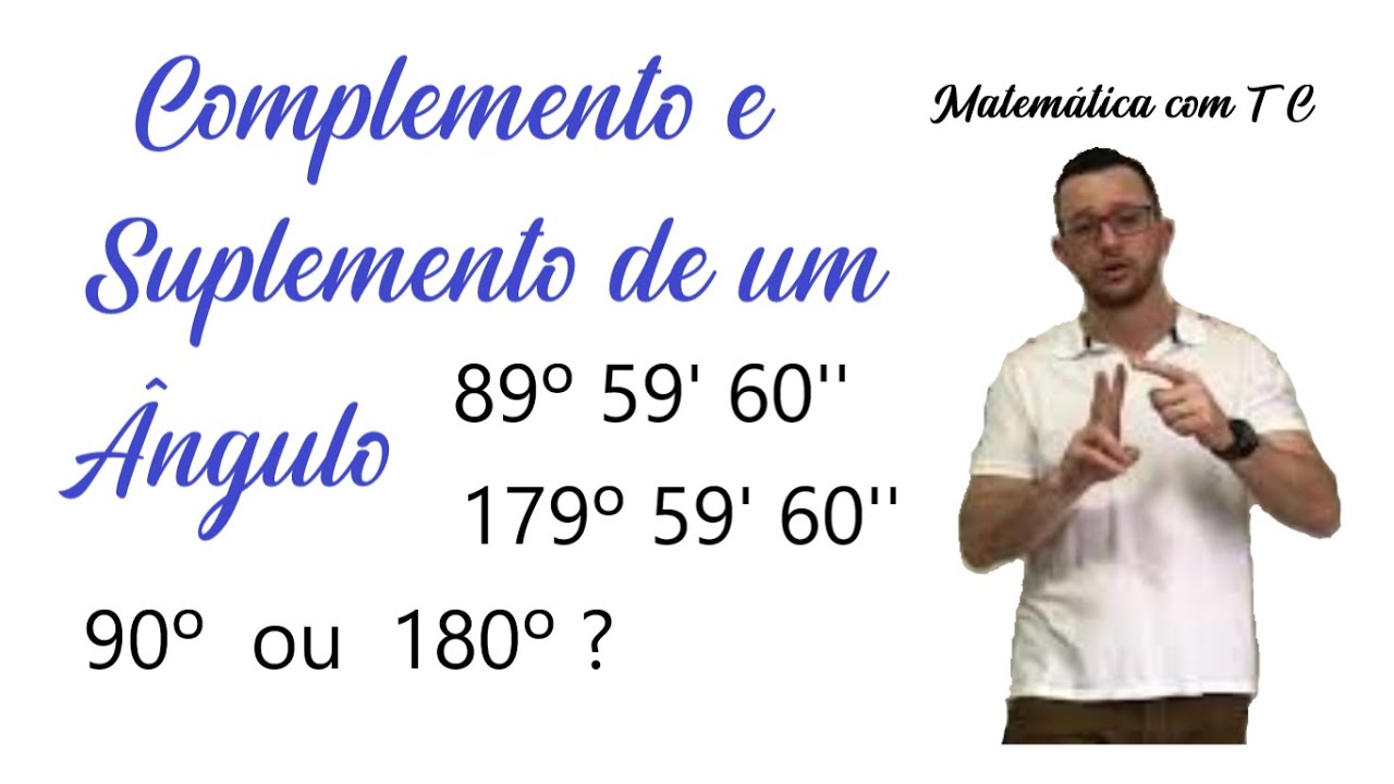 Complemento e Suplemento de um Ângulo