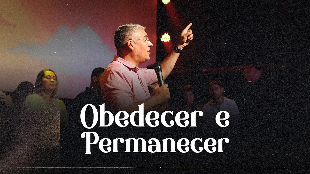 OBEDECER E PERMANECER | PR EDSON NETO