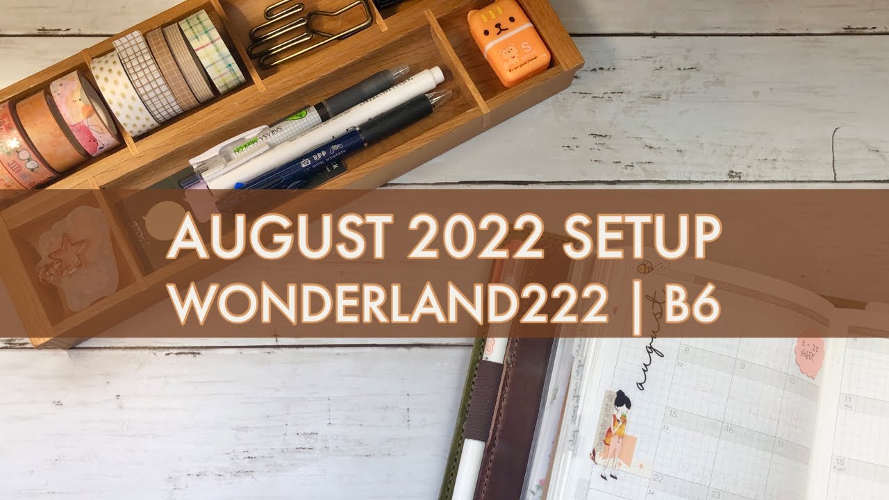 August 2022 Setup | Wonderland222 | B6