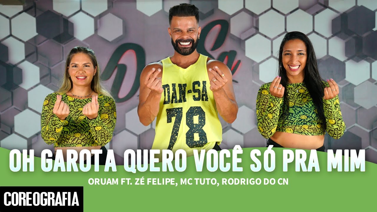 Oh Garota Quero Você Só Pra Mim - Oruam ft. Zé Felipe, Mc Tuto, Rodrigo do CN - Dan-Sa (Coreografia)