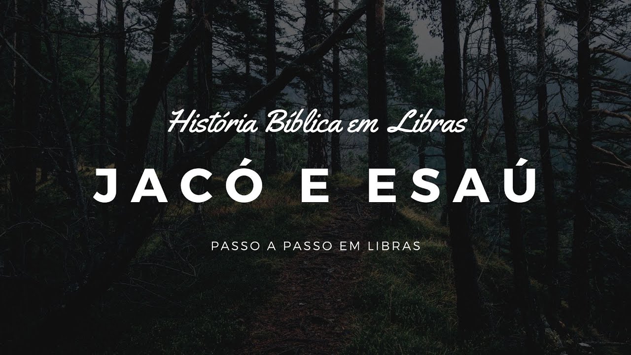 História Bíblia em Libras - Jacó e Esaú - Passo a passo em Libras