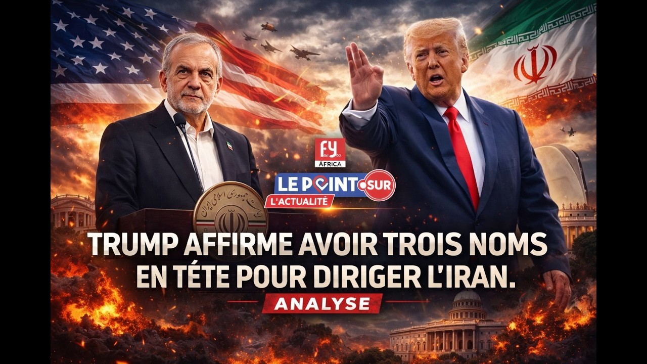 TRUMP AFFIRME AVOIR TROIS NOMS EN TÊTE POUR DIRIGER L'IRAN. ANALYSE