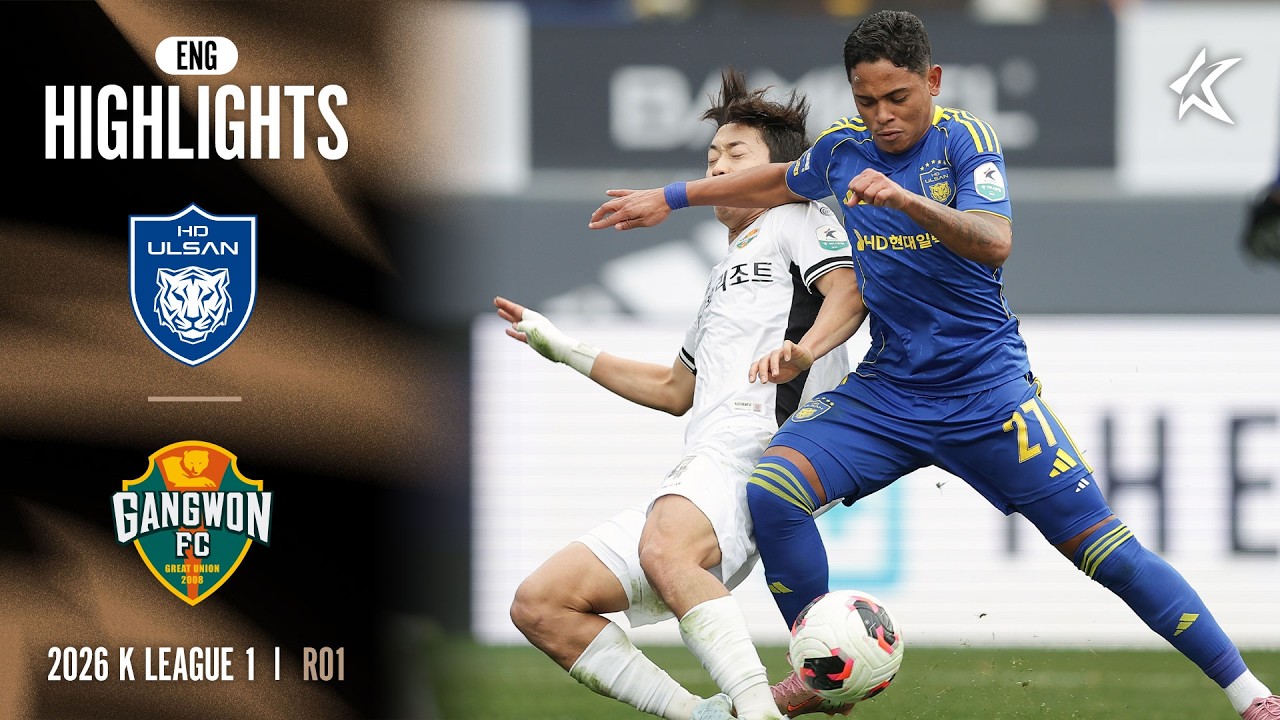 [Full ENG] 2026 K LEAGUE 1 I R01 I Ulsan vs Gangwon I 15-Min Extended Highlights