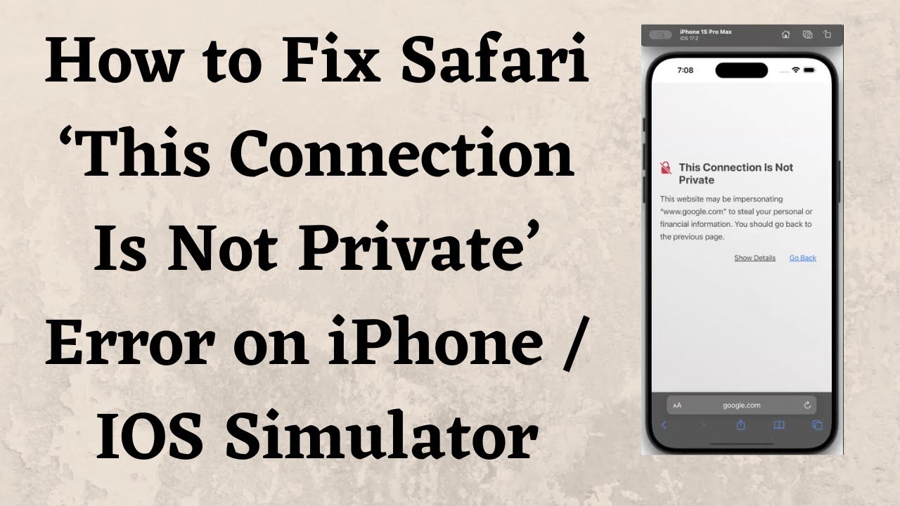 How to Fix Safari &lsquo;This Connection Is Not Private&rsquo; Error on iPhone / IOS Simulator