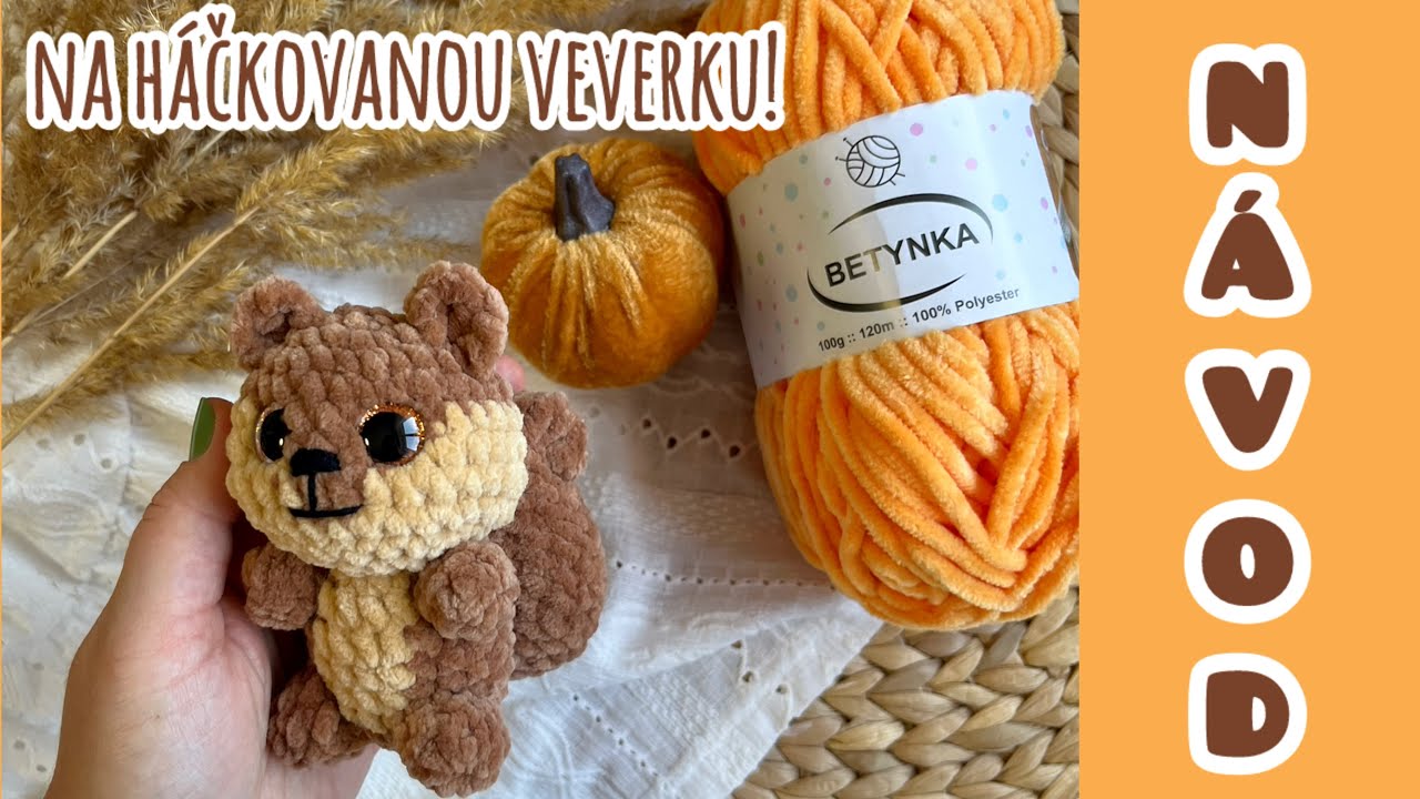 Návod 📝 háčkovaná VEVERKA 🐿️