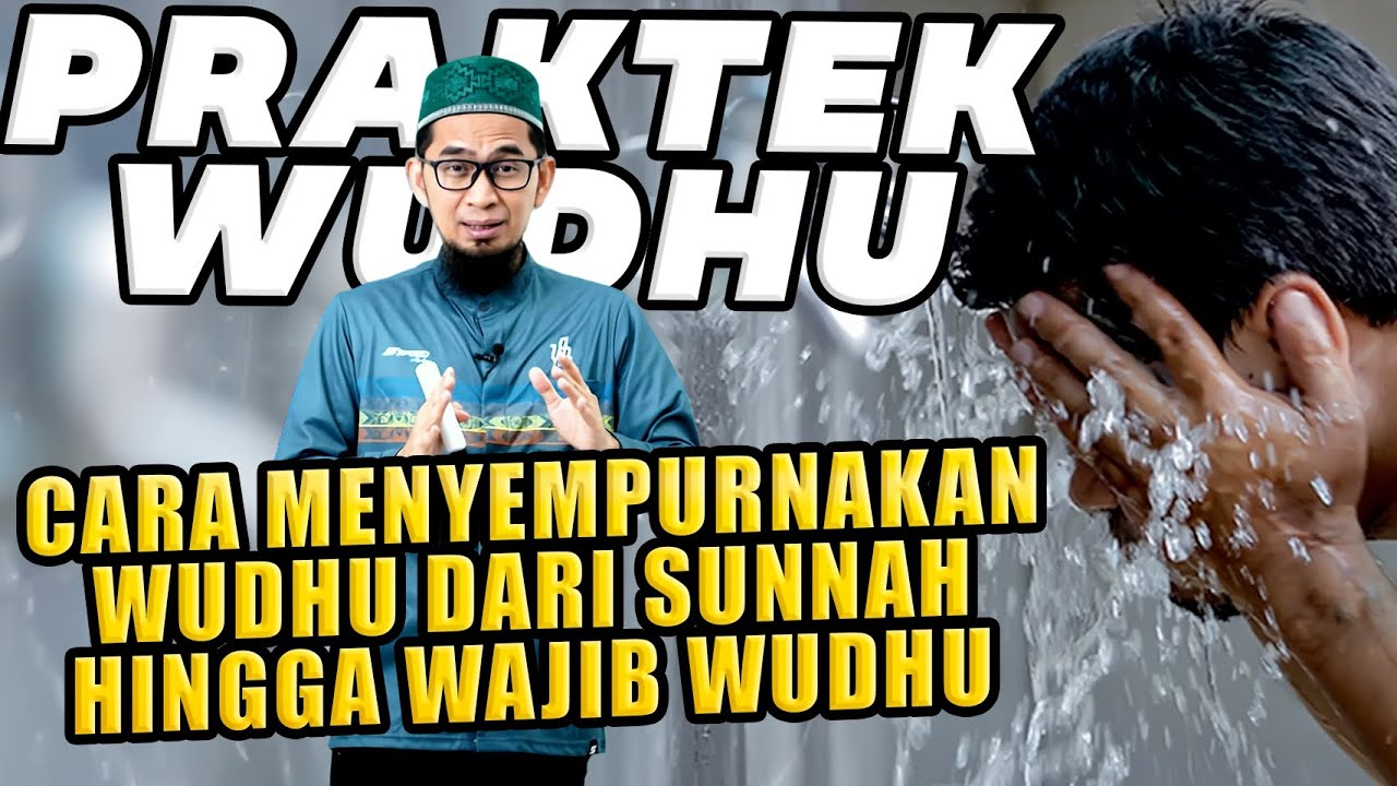 CARA MENYEMPURNAKAN WUDHU DARI SUNNAH HINGGA WAJIB WUDHU! Ustadz Adi Hidayat