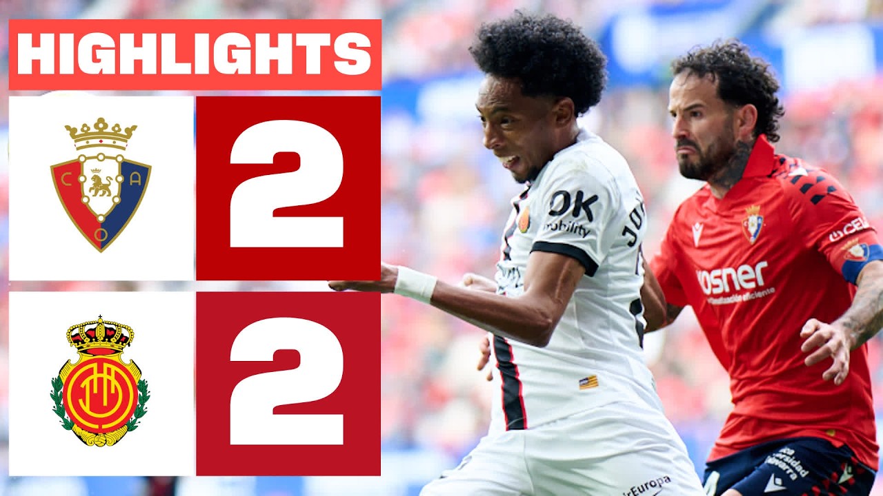 CA OSASUNA 2 - 2 RCD MALLORCA | RESUMEN LALIGA EA SPORTS